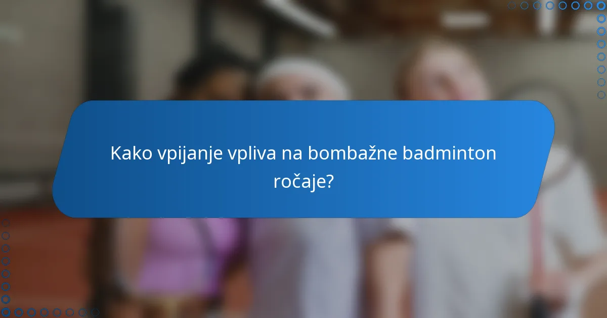 Kako vpijanje vpliva na bombažne badminton ročaje?